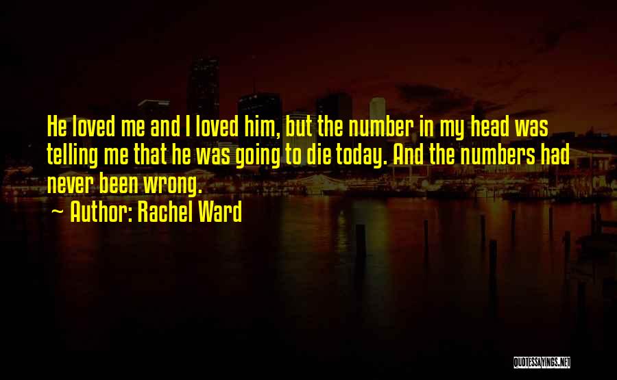 Numbers And Love Quotes By Rachel Ward