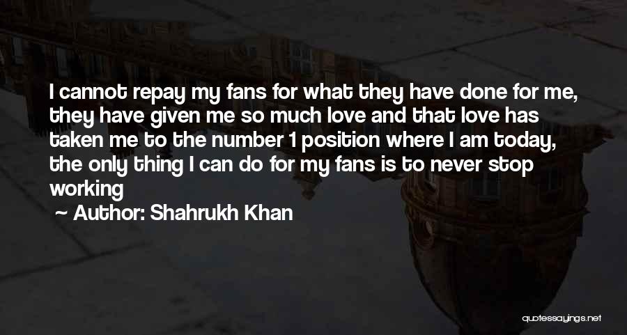 Numbers And Love Quotes By Shahrukh Khan