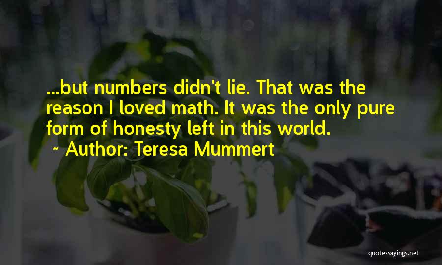 Numbers Cannot Lie Quotes By Teresa Mummert