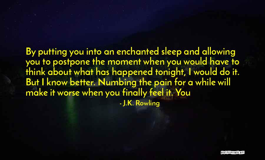 Numbing Quotes By J.K. Rowling Numbing Quotes By J.K. Rowling