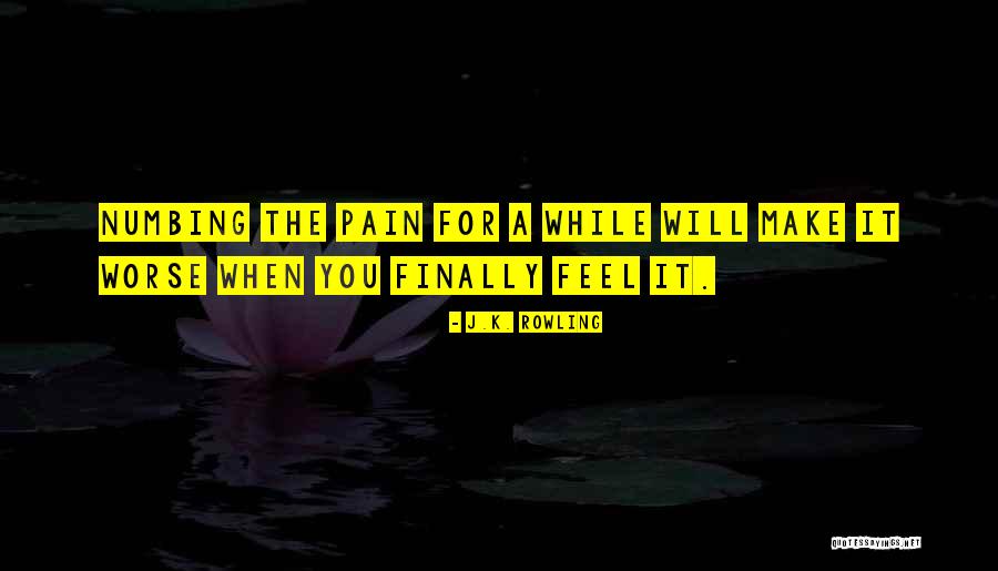 Numbing Quotes By J.K. Rowling Numbing Quotes By J.K. Rowling