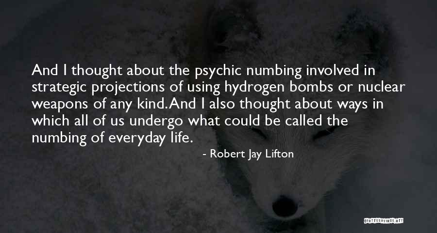 Numbing Quotes By Robert Jay Lifton Numbing Quotes By Robert Jay Lifton