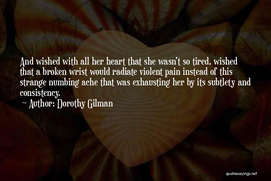 Numbing The Pain Quotes By Dorothy Gilman