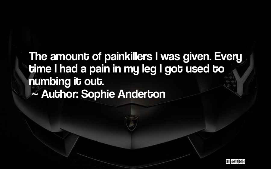 Numbing The Pain Quotes By Sophie Anderton