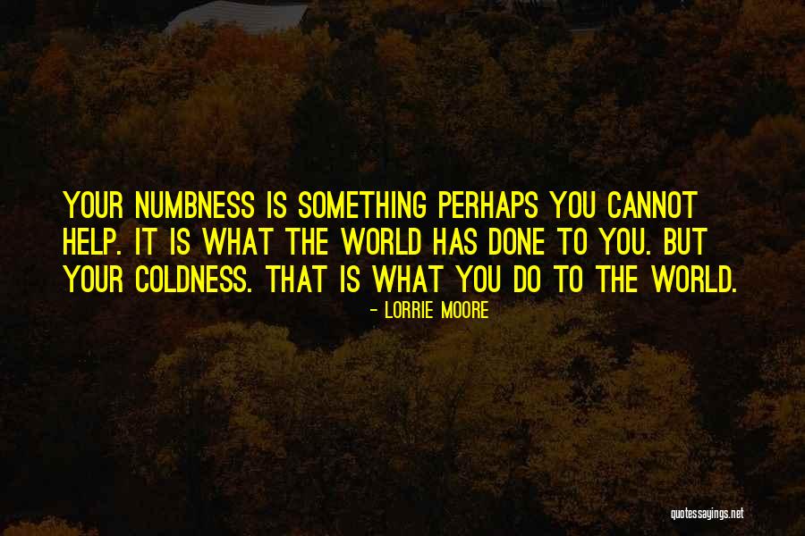 Numbness Quotes By Lorrie Moore