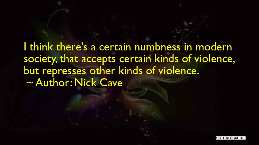 Numbness Quotes By Nick Cave