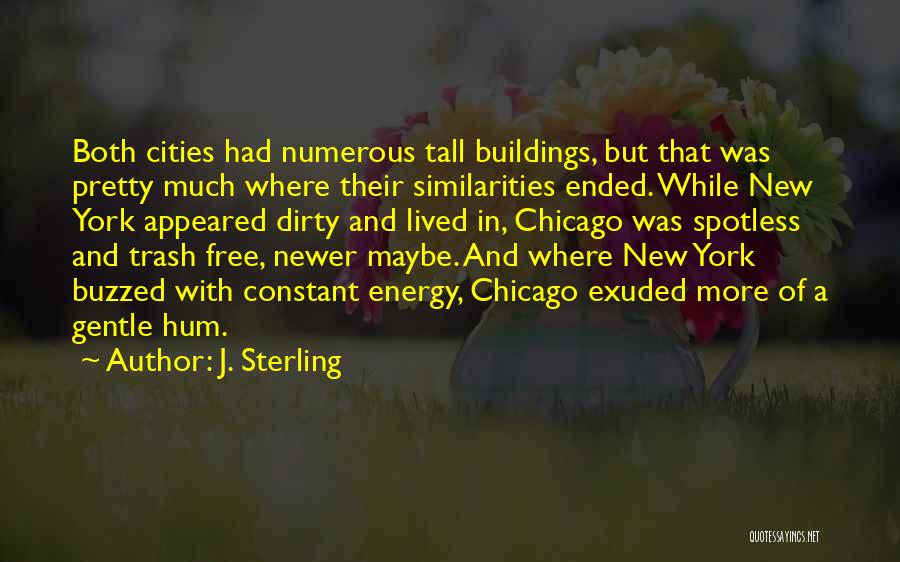 Numerous Quotes By J. Sterling