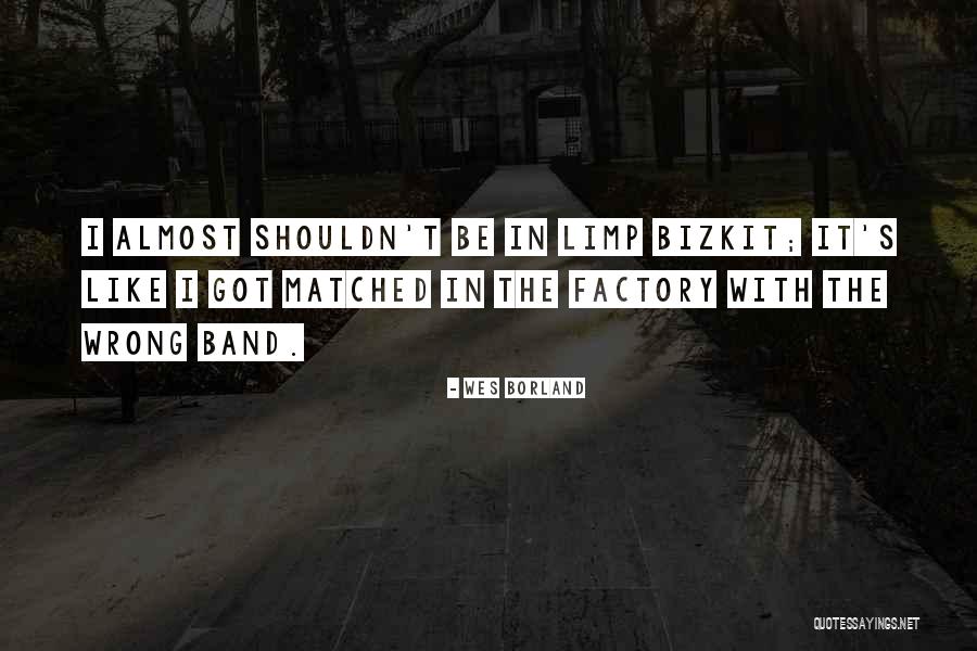 Numerus Fixus Quotes By Wes Borland Numerus Fixus Quotes By Wes Borland