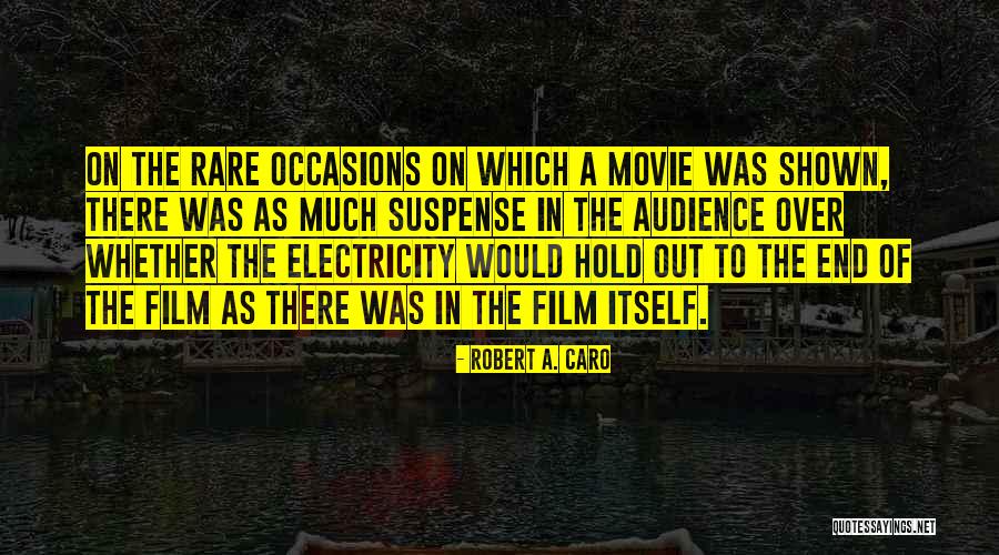 Numinal Quotes By Robert A. Caro Numinal Quotes By Robert A. Caro