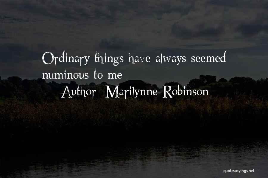 Numinous Quotes By Marilynne Robinson