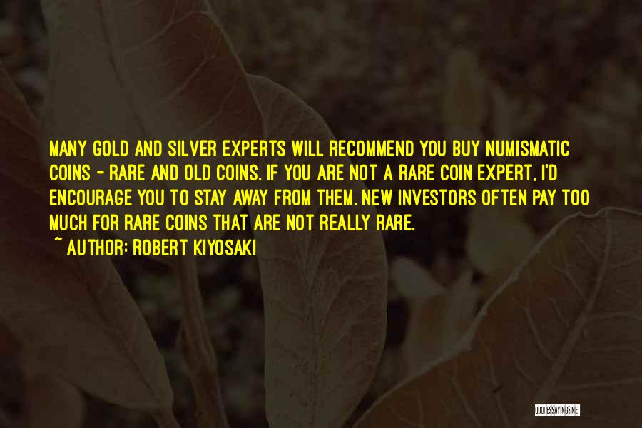 Numismatic Coins Quotes By Robert Kiyosaki