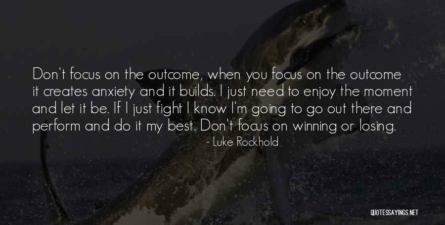 Nummies Bakery Quotes By Luke Rockhold Nummies Bakery Quotes By Luke Rockhold