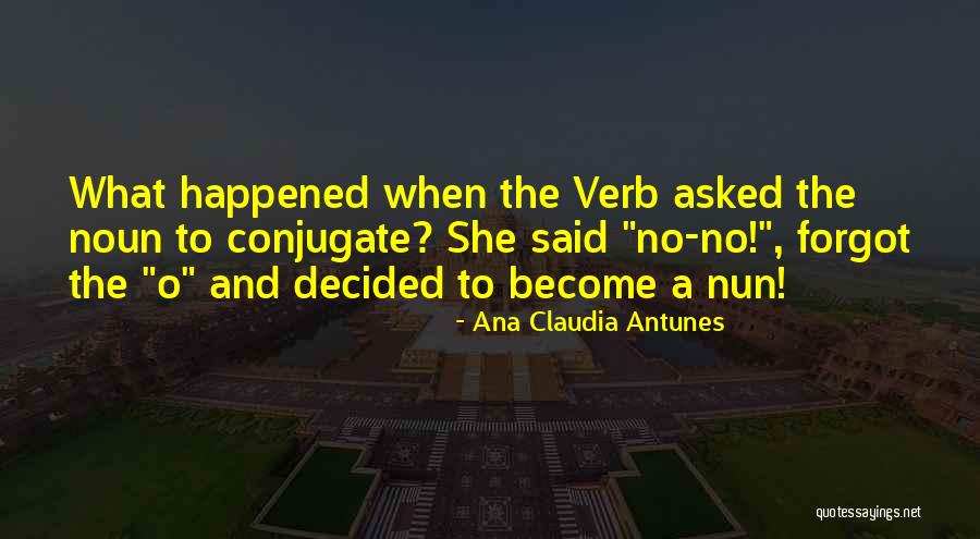 Nun Quotes By Ana Claudia Antunes Nun Quotes By Ana Claudia Antunes