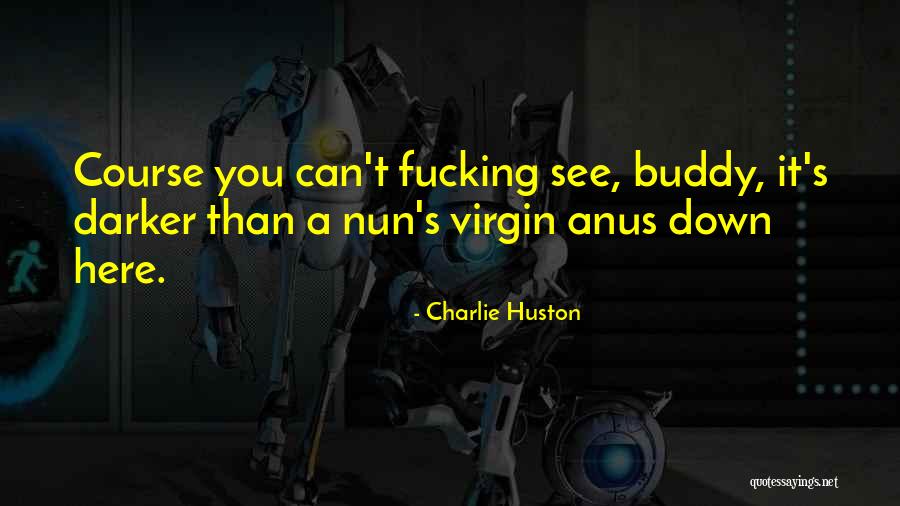 Nun Quotes By Charlie Huston Nun Quotes By Charlie Huston