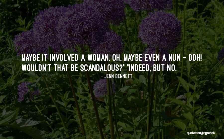 Nun Quotes By Jenn Bennett Nun Quotes By Jenn Bennett