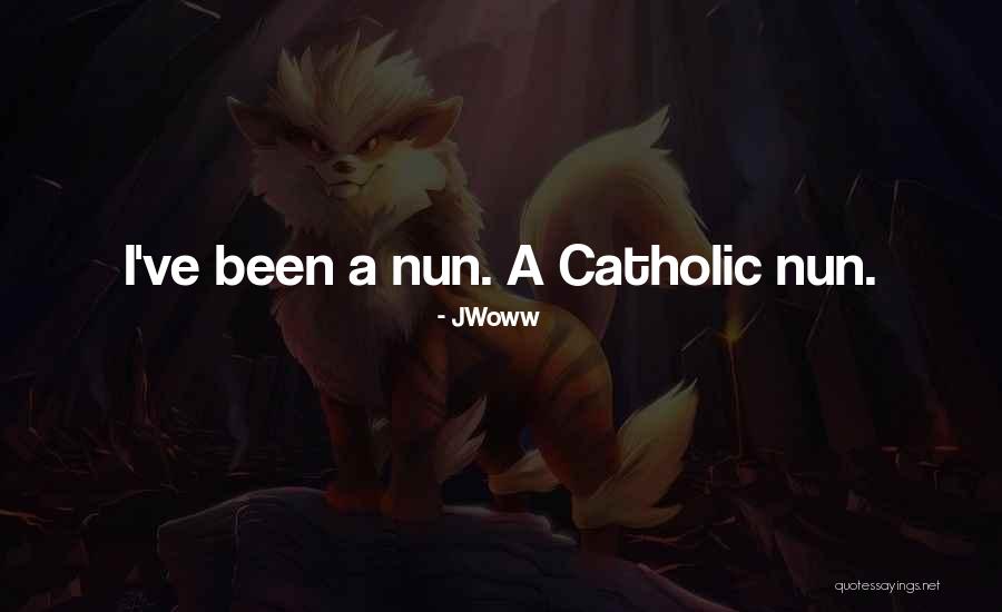 Nun Quotes By JWoww Nun Quotes By JWoww