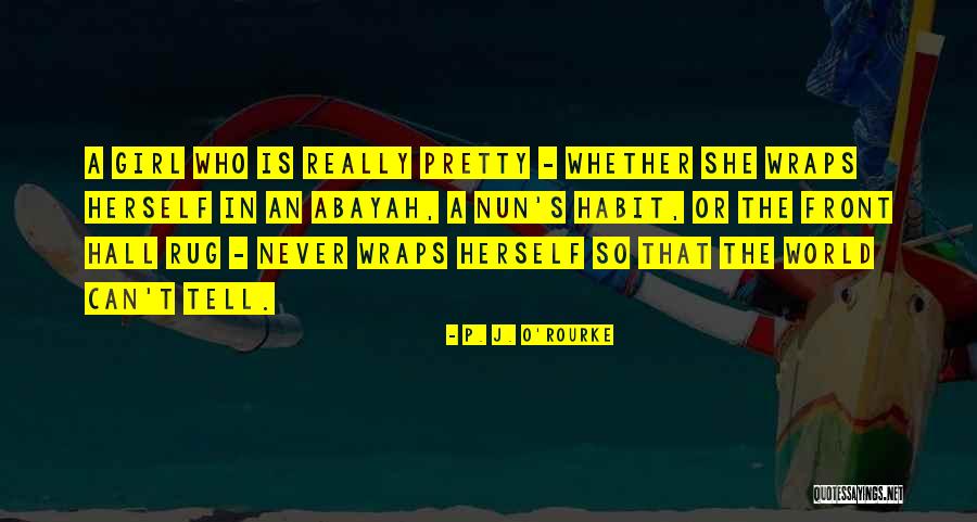 Nun Quotes By P. J. O'Rourke Nun Quotes By P. J. O'Rourke