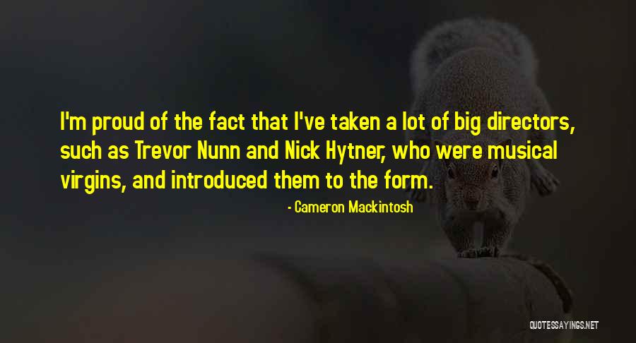 Nunn Quotes By Cameron Mackintosh Nunn Quotes By Cameron Mackintosh