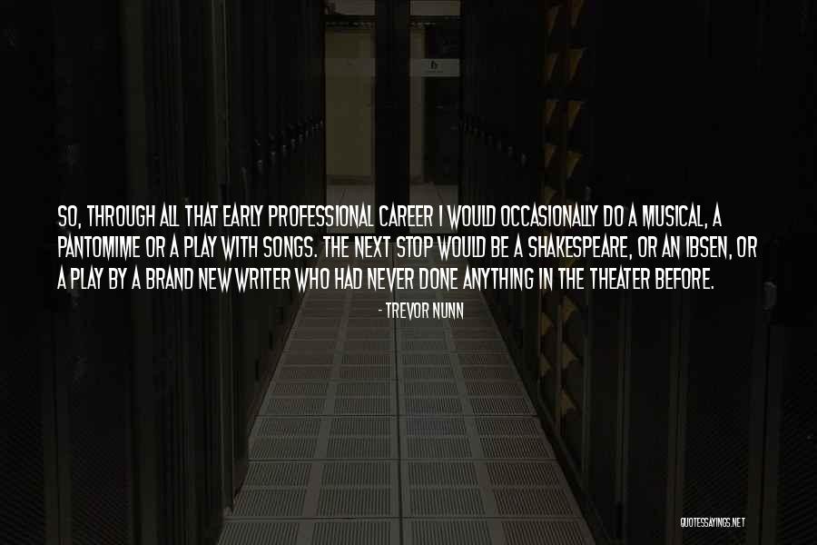 Nunn Quotes By Trevor Nunn Nunn Quotes By Trevor Nunn