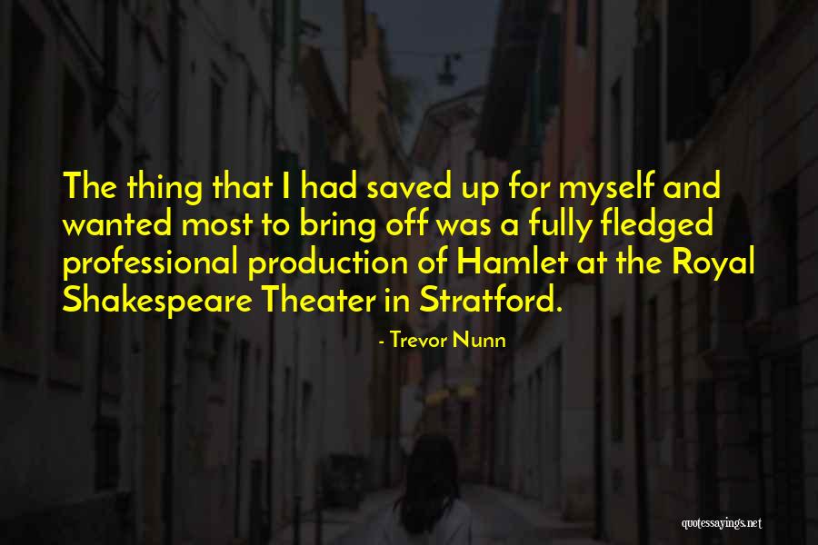Nunn Quotes By Trevor Nunn Nunn Quotes By Trevor Nunn