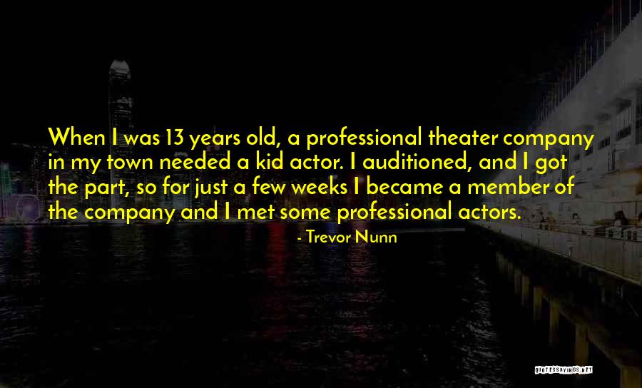 Nunn Quotes By Trevor Nunn Nunn Quotes By Trevor Nunn