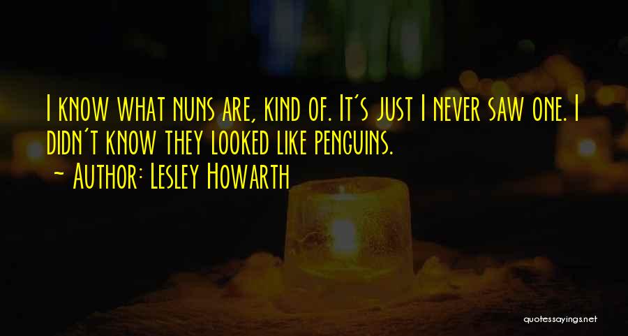 Nuns Quotes By Lesley Howarth