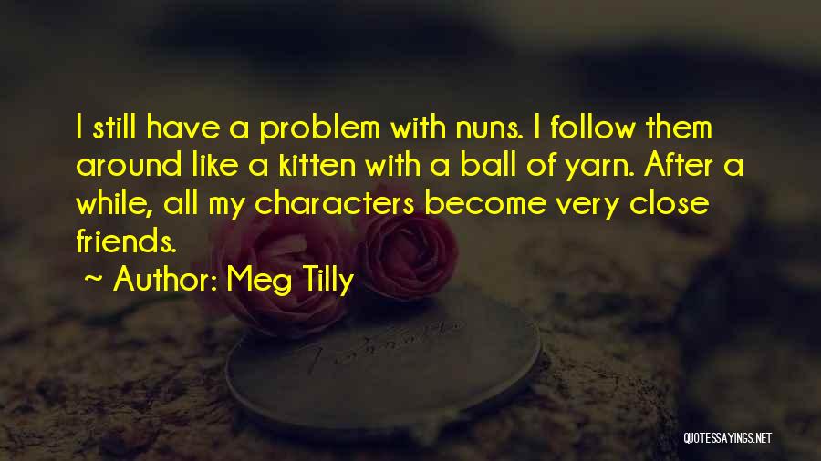 Nuns Quotes By Meg Tilly