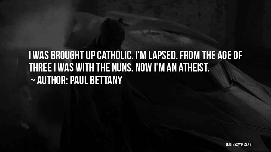 Nuns Quotes By Paul Bettany