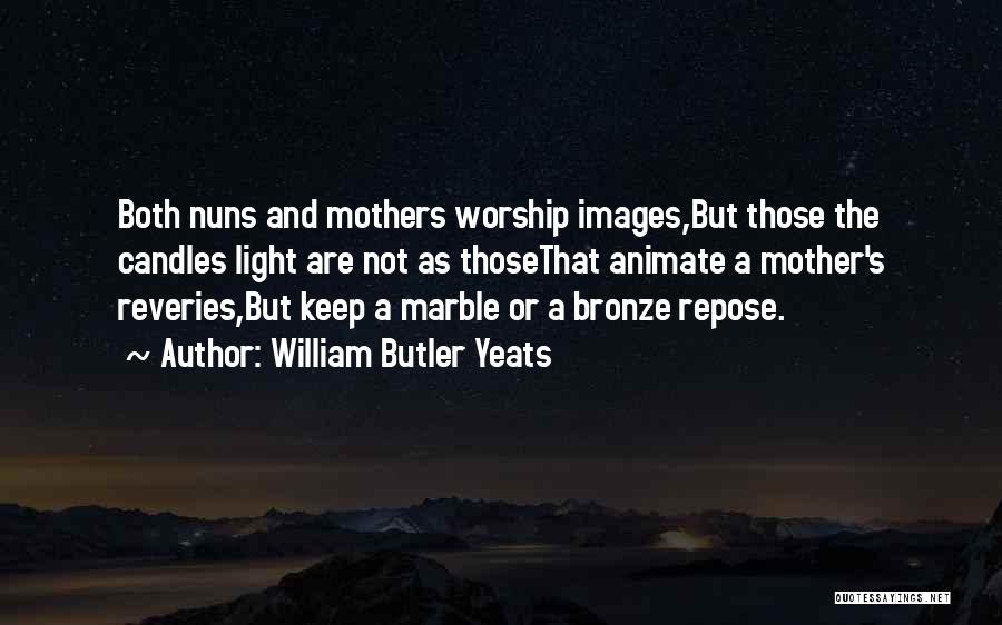 Nuns Quotes By William Butler Yeats