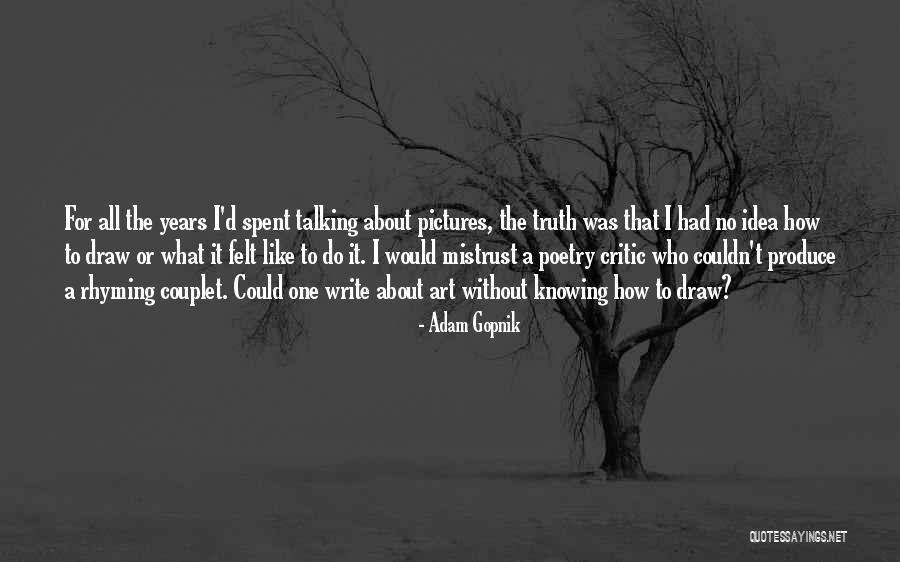 Nunung Narkoba Quotes By Adam Gopnik Nunung Narkoba Quotes By Adam Gopnik