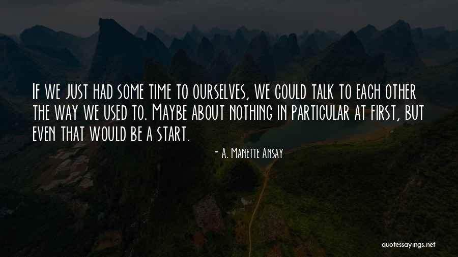 Nuorten Kirjat Quotes By A. Manette Ansay Nuorten Kirjat Quotes By A. Manette Ansay
