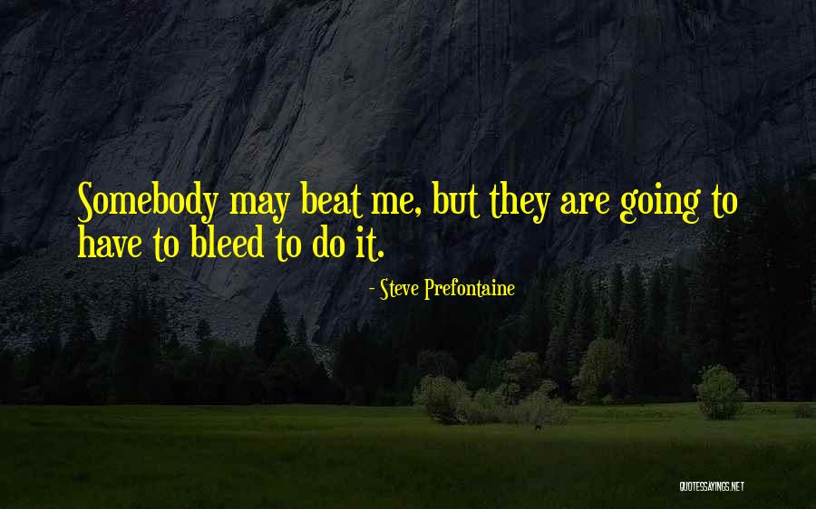 Nuper Quotes By Steve Prefontaine Nuper Quotes By Steve Prefontaine