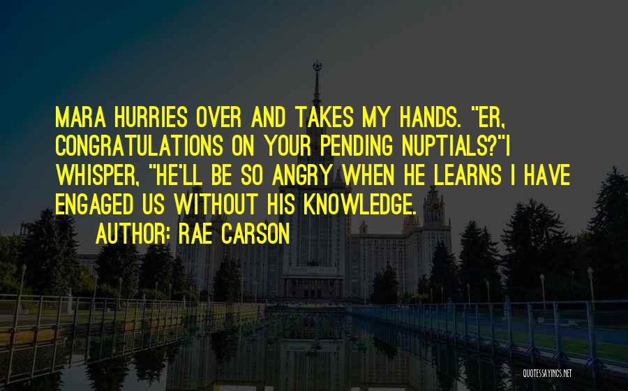 Nuptials Quotes By Rae Carson