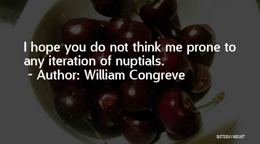 Nuptials Quotes By William Congreve