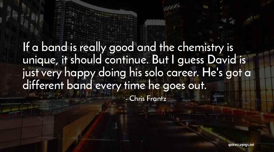 Nurbek Duishekeev Quotes By Chris Frantz Nurbek Duishekeev Quotes By Chris Frantz