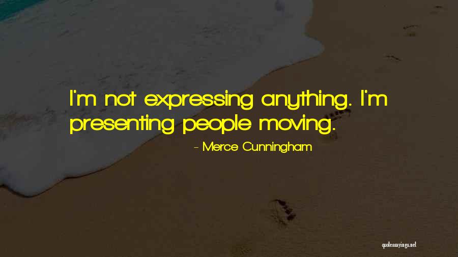 Nurbek Duishekeev Quotes By Merce Cunningham Nurbek Duishekeev Quotes By Merce Cunningham