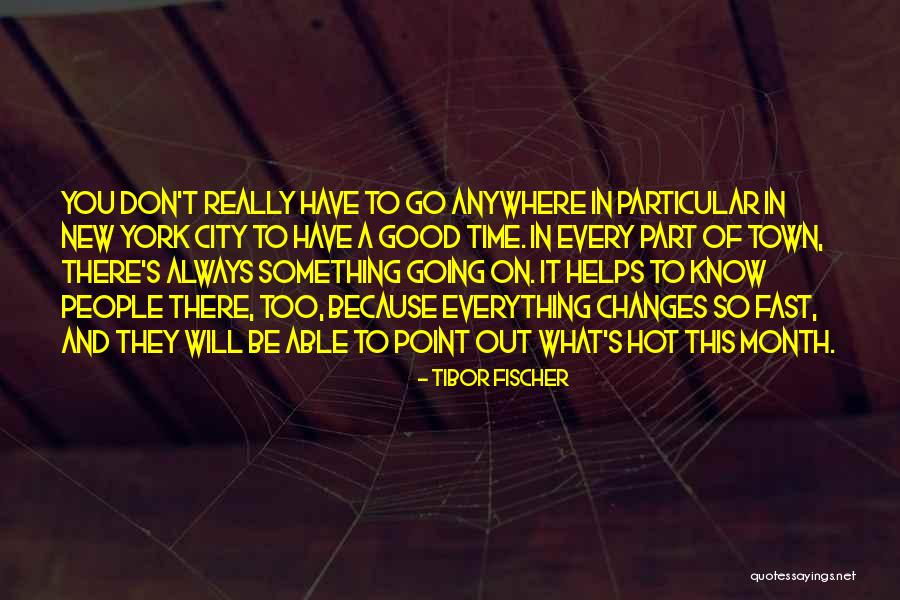 Nurbek Yoldashev Quotes By Tibor Fischer Nurbek Yoldashev Quotes By Tibor Fischer