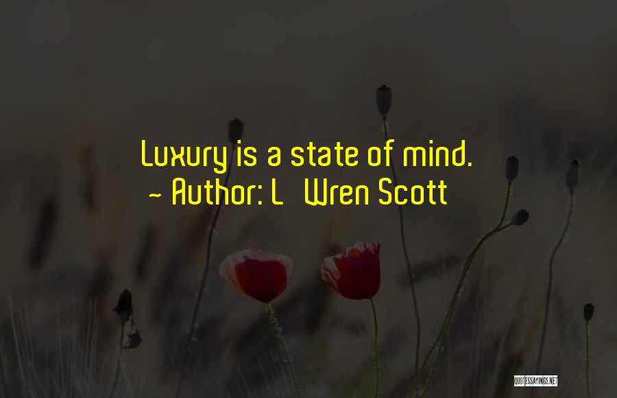 Nuriye Tuna Quotes By L'Wren Scott