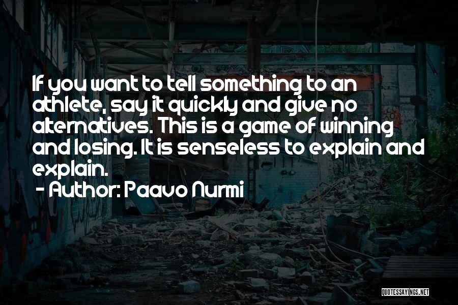 Nurmi Quotes By Paavo Nurmi