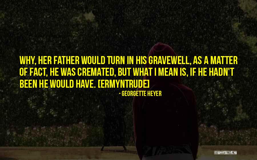 Nurre Funeral Quotes By Georgette Heyer Nurre Funeral Quotes By Georgette Heyer