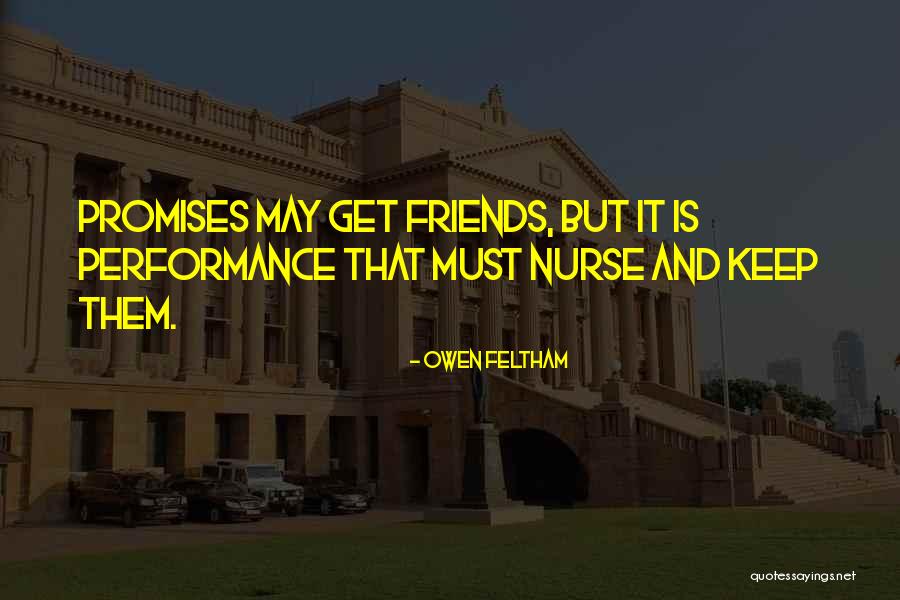 Nurse Friends Quotes By Owen Feltham