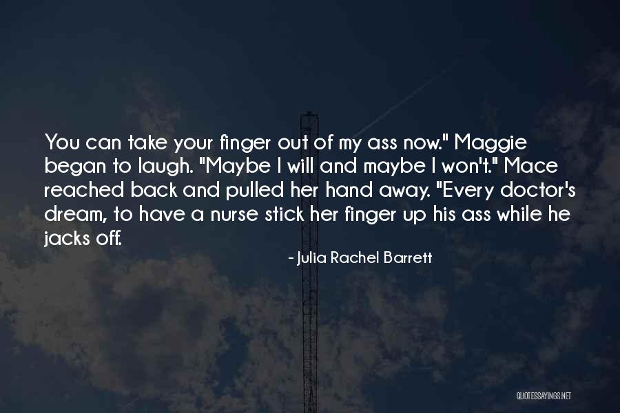 Nurse It Began Quotes By Julia Rachel Barrett Nurse It Began Quotes By Julia Rachel Barrett