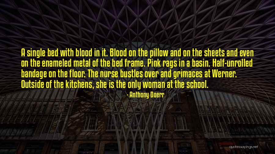 Nurse It Quotes By Anthony Doerr Nurse It Quotes By Anthony Doerr