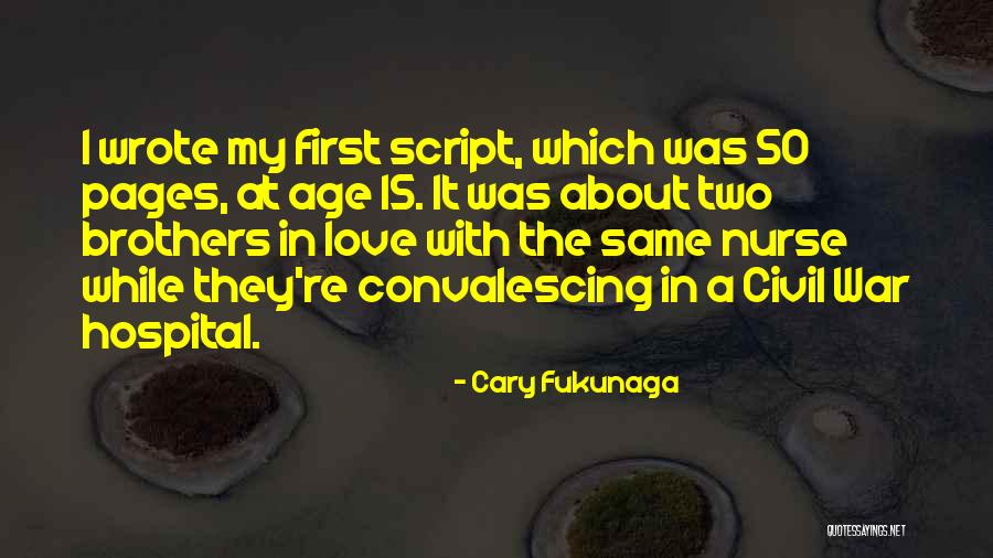 Nurse It Quotes By Cary Fukunaga Nurse It Quotes By Cary Fukunaga