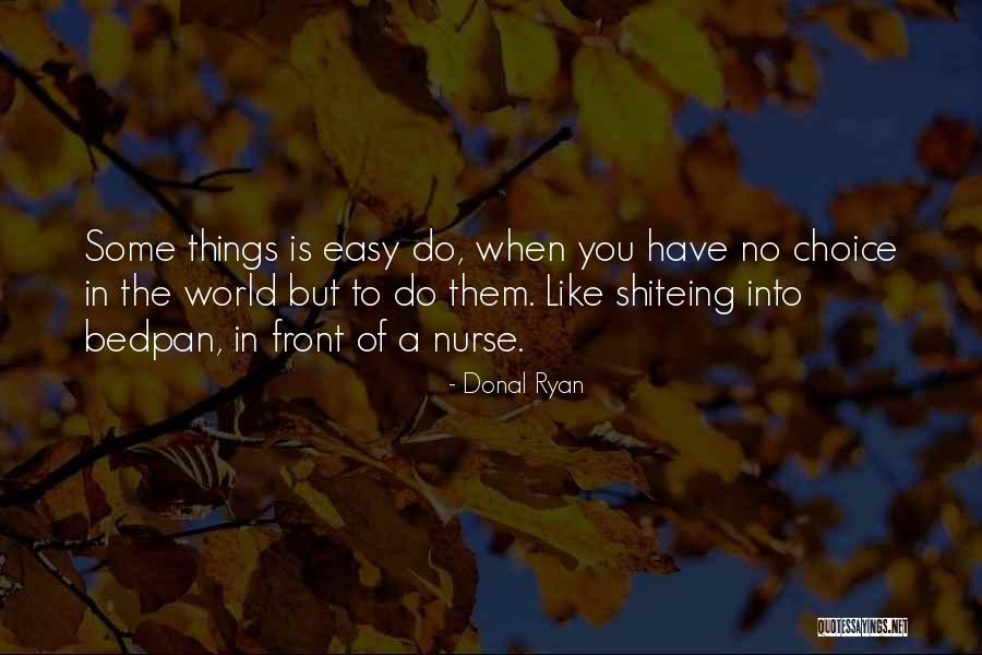 Nurse Life Quotes By Donal Ryan Nurse Life Quotes By Donal Ryan