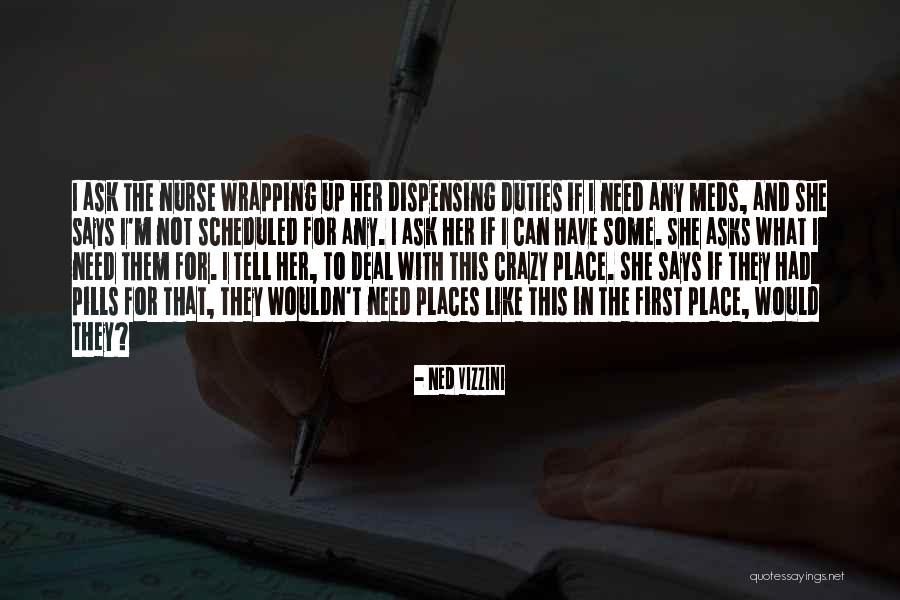 Nurse Life Quotes By Ned Vizzini Nurse Life Quotes By Ned Vizzini