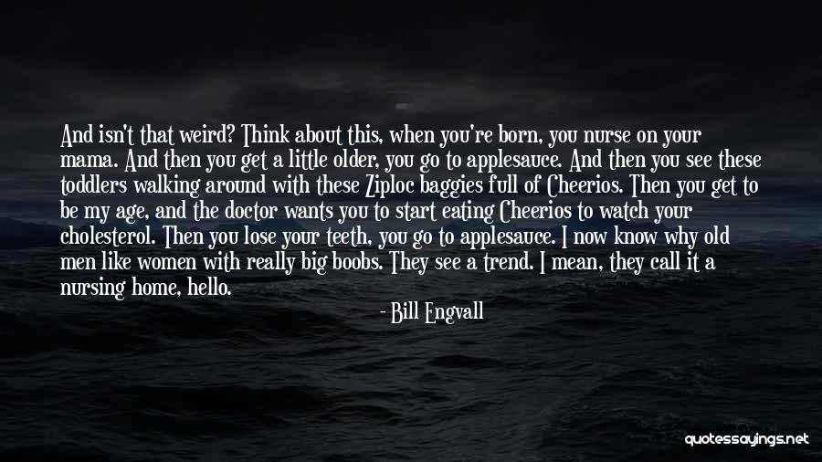 Nurse Quotes By Bill Engvall Nurse Quotes By Bill Engvall