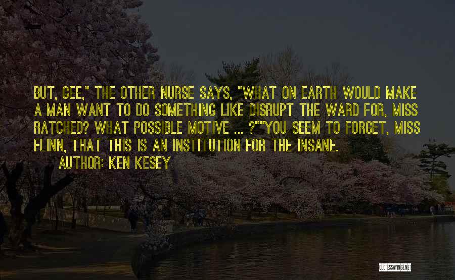 Nurse Ratched Quotes By Ken Kesey