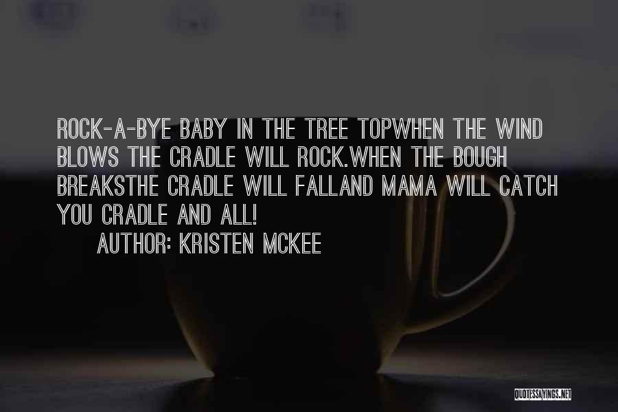 Nursery Rhymes Quotes By Kristen McKee