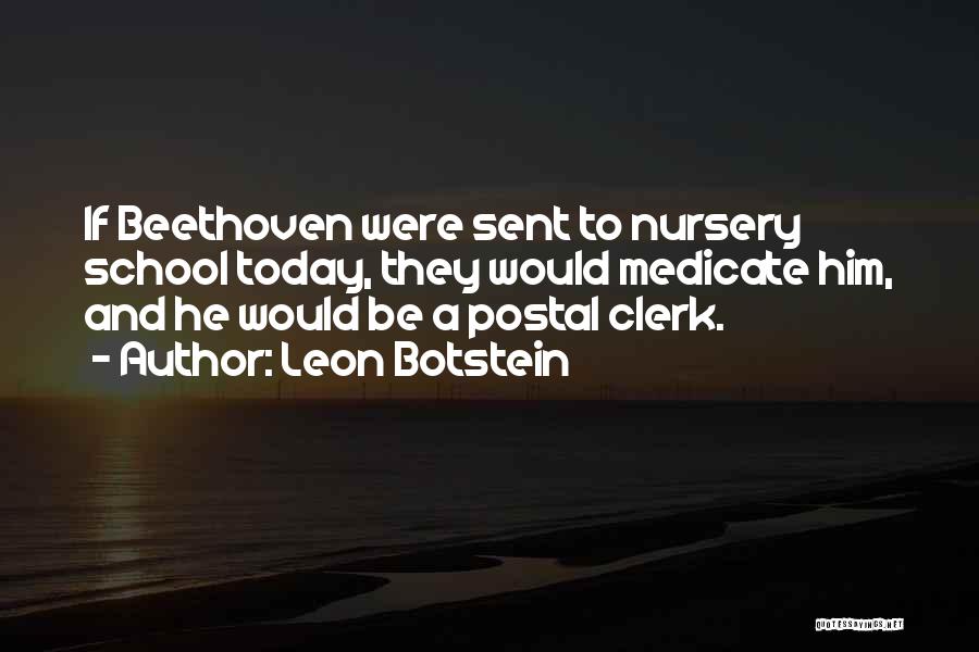 Nursery School Quotes By Leon Botstein